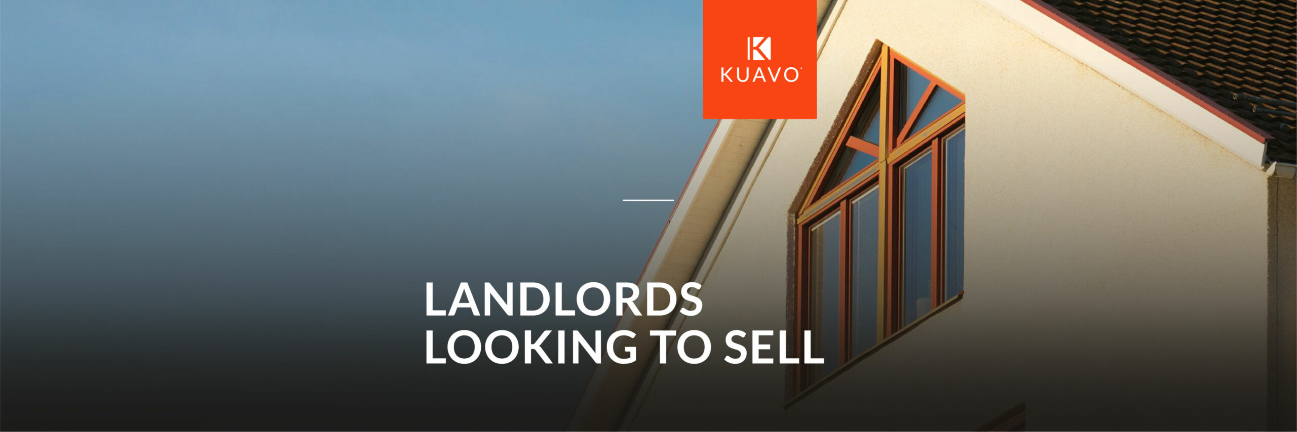 Why Landlords Are Looking to Sell – And How Kuavo Can Help