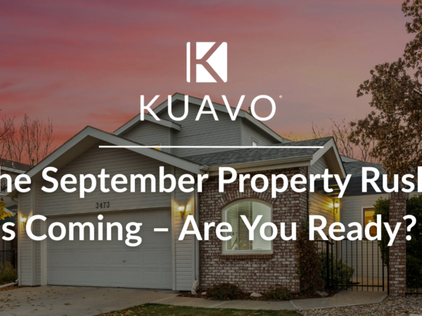 The September Property Rush Is Coming – Are You Ready?