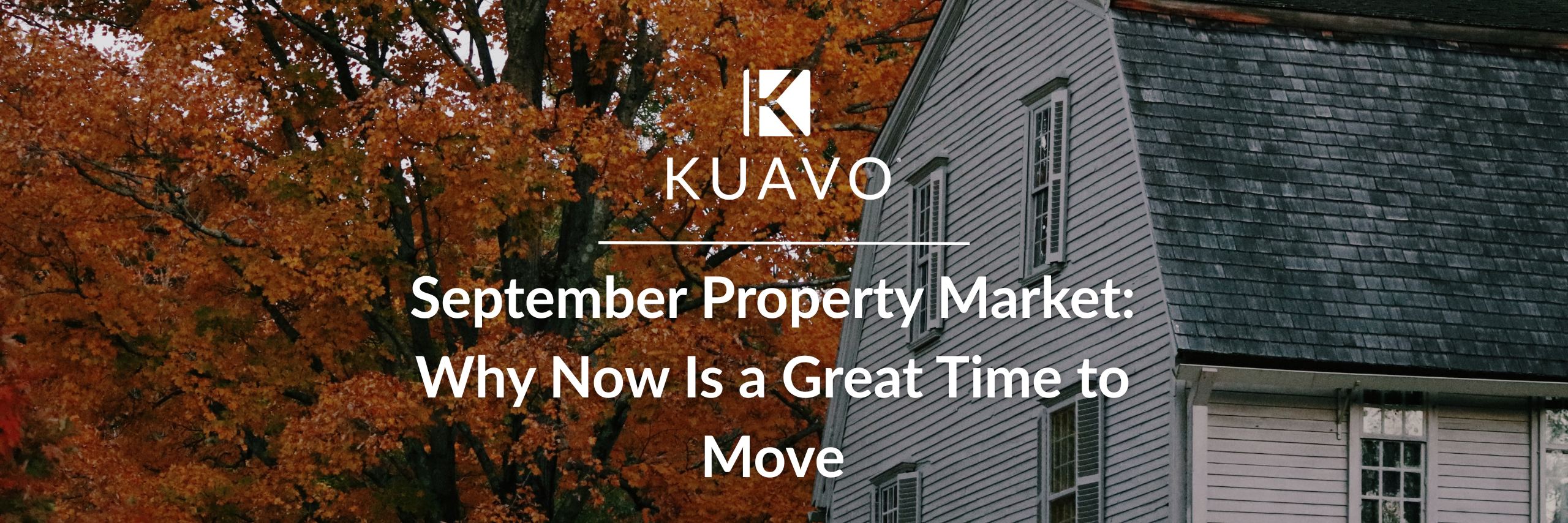 September Property Market: Why Now Is a Great Time to Move